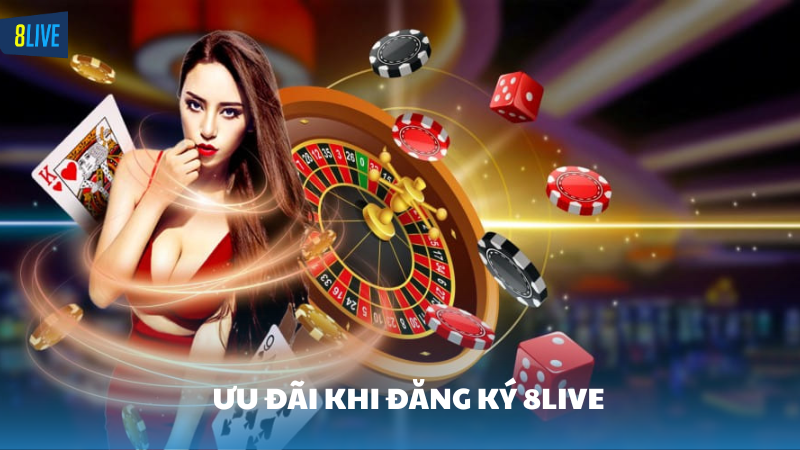 đăng ký 8Live Ưu đãi đặc biệt khi đăng ký 8Live cho người mới