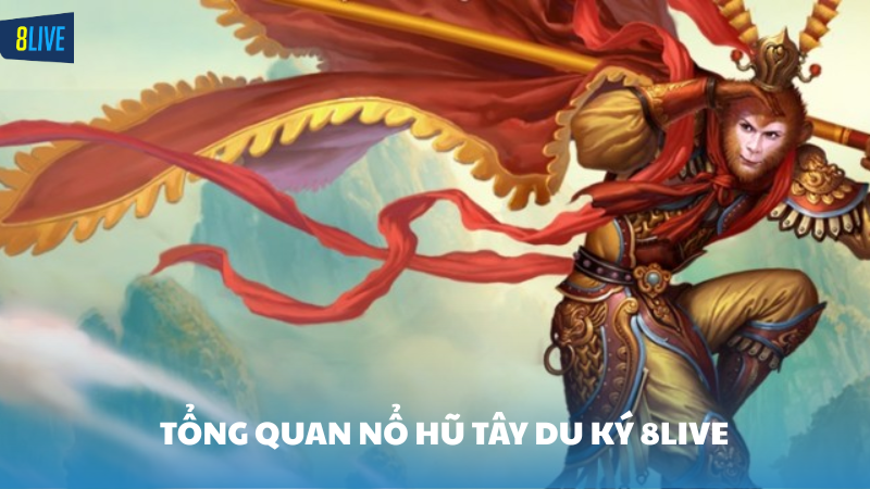 nổ hũ Tây Du Ký 8Live Giới thiệu nổ hũ Tây Du Ký 8Live - slot game kịch tính