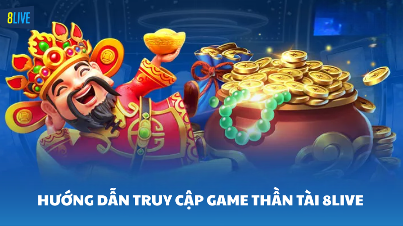 nổ hũ thần tài 8Live Đăng nhập vào nhà cái 8Live ngay hôm nay