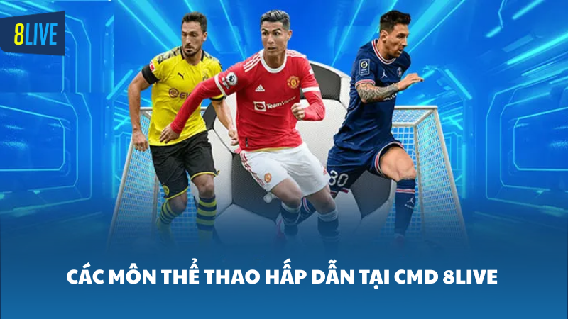 thể thao CMD 8Live Các bộ môn thể thao hấp dẫn tại CMD 8Live