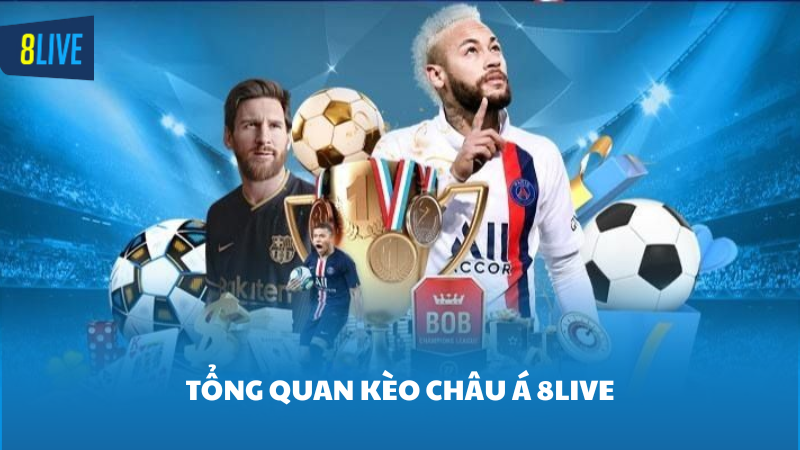 kèo châu Á 8Live Khám Phá Kèo Châu Á 8Live